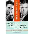 The Same Man: George Orwell and Evelyn Waugh in Love and War