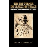 the nat turner insurrection trials a mystic chord resonates today