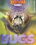 Zoom! The invisible world of - bugs