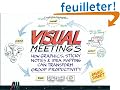 Visual Meetings: How Graphics, Sticky Notes and Idea Mapping Can Transform Group Productivity