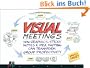 Visual Meetings: How Graphics, Sticky Notes and Idea Mapping Can Transform Group Productivity