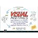 Visual Meetings: How Graphics, Sticky Notes and Idea Mapping Can Transform Group Productivity