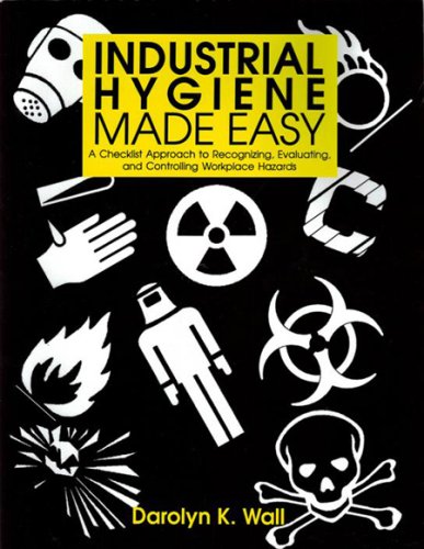 Industrial Hygiene Made Easy (Osha Compliance)