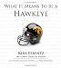 What It Means To Be A Hawkeye: Kirk Ferentz And Iowa's Greatest ...