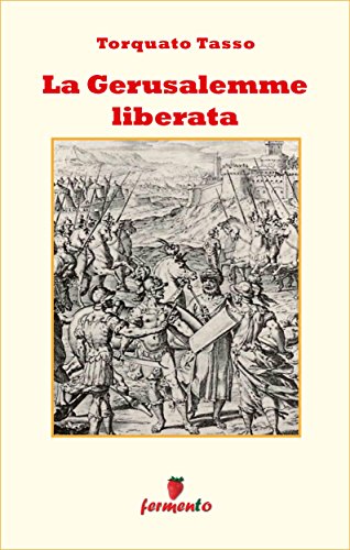 La Gerusalemme Liberata. Versione originale in versi (Emozioni senza tempo) (Italian Edition)