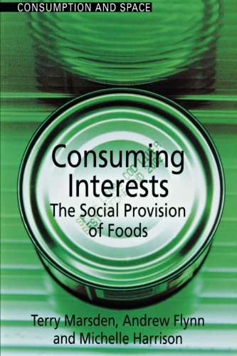 Consuming Interests: The Social Provision of Foods (Consumption and Space)
