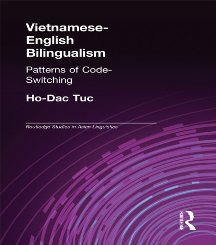 Vietnamese-English Bilingualism: Patterns of Code-Switching (Routledge Studies in Asian Linguistics)