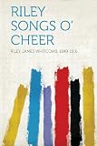 Riley Songs O Cheer