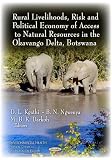Rural livelihoods, risk and political economy of access to natural resources in the Okavango Delta, Botswana