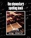 The Elementary Spelling Book (New Edition)