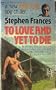 To Love and Yet To Die