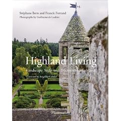 Highland Living: Landscape, Style, and Traditions of Scotland