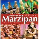 Dekorieren mit Marzipanvon "Guido Jans"