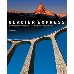 Die Welt des Glacier Express / The World of the Glacier Express