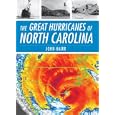 Great Hurricanes of North Carolina by John Hairr