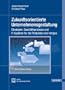 Zukunftsorientierte Unternehmensgestaltung: Strategien, Gesch�ftsprozesse und IT-Systeme f�r die Produktion von morgen