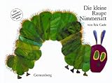 Die kleine Raupe Nimmersatt - Eric Carle