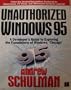 Unauthorized Windows 95: A Developer's Guide to Exploring the Foundations of Windows "Chicago"