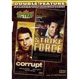 CORRUPT / STRIKE FORCE (Double Feature)