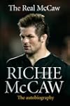 The Real McCaw: Richie McCaw: The Aut...