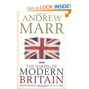 The Making of Modern Britain - Andrew Marr
