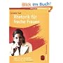 Rhetorik f�r freche Frauen. Sagen Sie, was Sie meinen - erreichen Sie, was Sie wollen! (Women@Business)