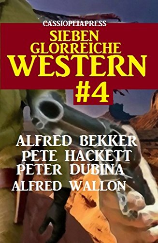 Sieben glorreiche Western #4 (German Edition)