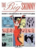 The Big Skinny: How I Changed My Fattitude