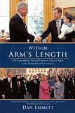 Within Arm's Length: The Extraordinary Life and Career of a Special Agent in the United States Secret Service