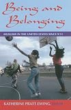 Being and Belonging: Muslims in the United States Since 9 11