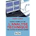 Guide complet de l'analyse technique : Pour la gestion de vos portefeuilles boursiers