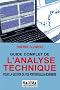 Guide complet de l'analyse technique : Pour la gestion de vos portefeuilles boursiers