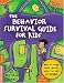 The Behavior Survival Guide for Kids: How to Make Good Choices and Stay Out of Trouble