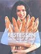 Festessen: Jeder Tag ein Fest-280 Rezepte f�r Genie�er