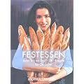 Festessen: Jeder Tag ein Fest-280 Rezepte f�r Genie�er