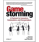 Produkt-Bild: Gamestorming: A Playbook for Innovators, Rulebreakers, and Changemakers [ GAMESTORMING: A PLAYBOOK FOR INNOVATORS, RULEBREAKERS, AND CHANGEMAKERS ] by Gray, Dave (Author) Jul-23-2010 [ Paperback ]