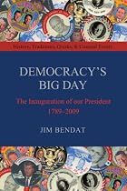 Democracy's Big Day: The Inauguration of our President 1789-2009