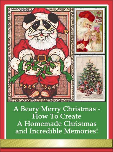 Homemade Christmas - How To Start a Family Tradition and Build Incredible Memories!