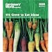 "Gardeners' World" - 101 Grow to Eat Ideas: Planting Recipes That Taste as Good as They Look