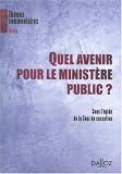 Quel avenir pour le ministère public ? : Sous l égide de la Cour de cassation