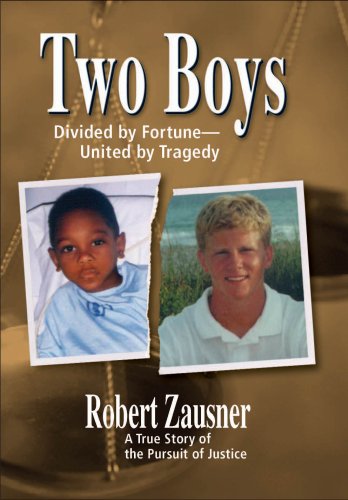 Two Boys, Divided by Fortune, United by Tragedy: A True Story of the Pursuit of Justice