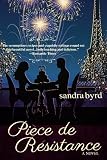 Piece de Resistance: A Novel (French Twist)
