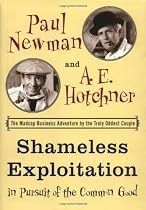 Shameless Exploitation in Pursuit of the Common Good: The Madcap Business Adventure by the Truly Oddest Couple