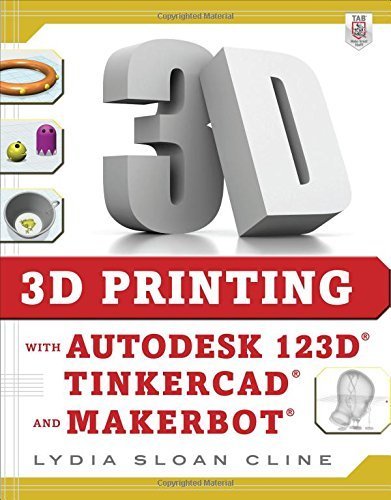 3D Printing with Autodesk 123D, Tinkercad, and MakerBot by Cline, Lydia (2014) Paperback
