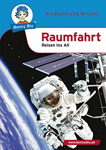 Benny Blu - Raumfahrt: Reise ins All (Benny Blu Buch) (German Edition)