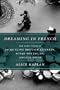 Dreaming in French: The Paris Years of Jacqueline Bouvier Kennedy, Susan Sontag, and Angela Davis
