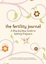 The Fertility Journal: A Day-to-Day Guide to Getting Pregnant
