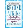 Beyond Atkins (A Healthier, More Balanced Approach To A Low-Carbohydrate Way Of Eating Featuring Total Health Menu Options, Recipes, and the 30-Minute 