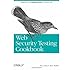 Web Security Testing Cookbook: Systematic Techniques to Find Problems Fast