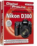 Digital ProLine Das Profihandbuch zur Nikon D300